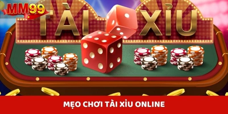 Tài Xỉu Online Cho Người Mới - Chơi Sao Cho Chuẩn 3 Mách bạn mẹo hay chơi đâu thắng đó