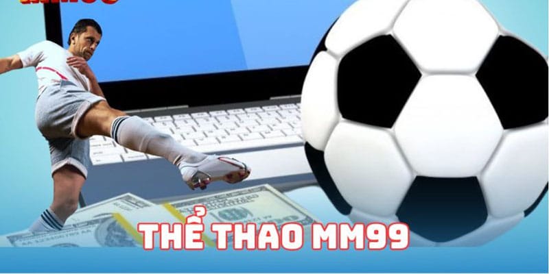 MM99 là một sân chơi cá cược thể thao giải trí được nhiều người yêu thích