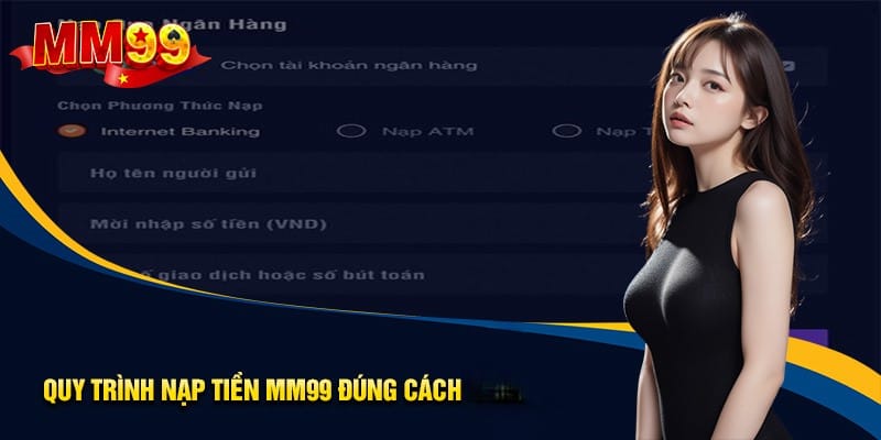 Nạp Tiền MM99: Hướng Dẫn Chi Tiết + Mẹo Giao Dịch An Toàn 2 Hướng dẫn cách thức thực hiện nạp tiền MM99