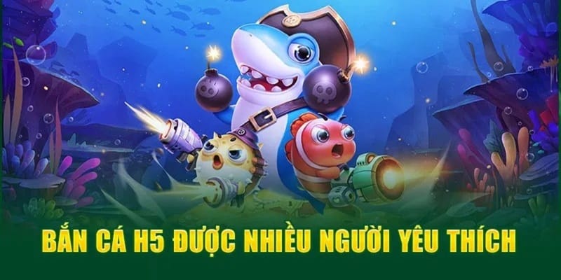 Bắn Cá H5 - Chinh Phục Đại Dương Vô Vàn Ưu Đãi 2 Bắn Cá h5 có ưu điểm gì?