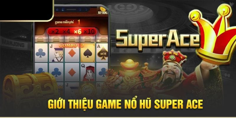 Nổ Hũ ACE - Top Game Slot Đáng Thử Nhất Trong 2025 1 Đôi nét thông tin về nổ hũ ACE